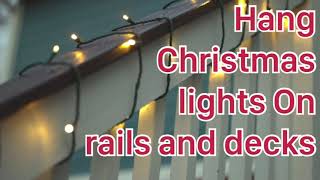 Tips from a Pro Christmas Light Series 710 How to quickly hang Christmas Lights on Deck railings [upl. by Cherilynn]