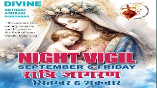 DIVINE NIGHT VIGIL  रात्रि जागरण  6 SEPTEMBER 2024 DIVINE RETREAT ASHRAM FARIDABAD DELHI [upl. by Eceela681]