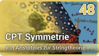 CPT Symmetrie • von Aristoteles zur Stringtheorie 48  Josef M Gaßner [upl. by Attiuqehs421]