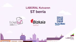 TICKETBAI TERMINAL BERRIA ZURE ESKURA LABORAL KUTXAN [upl. by Southard]