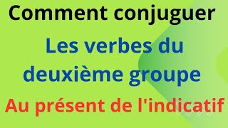 comment conjuguer les verbes du deuxième groupe au présent de lindicatif [upl. by Sherrod]