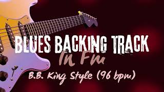 Blues Backing Track in Fm 96 bpm BB King Style [upl. by Ferrell763]