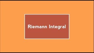 Riemann Integral  Introduction [upl. by Nonie122]