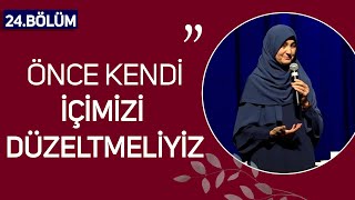 Saliha Erdim ile Huzurlu Aile Sohbetleri 24Bölüm  Önce Kendi İçimizi Düzeltmeliyiz [upl. by Kirsteni9]