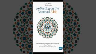 Reflecting on the Names of Allah  52  Al Shafi  the Healer [upl. by Lessard]