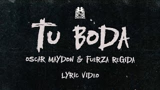 Oscar Maydon x Fuerza Regida  Tu Boda Lyric Video [upl. by Niamjneb]