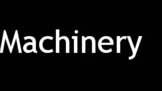 How to Pronounce Machinery [upl. by Eiloj]