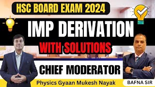 MOST IMP DERIVATION With Solutions  Chief Moderator  PHYSICS  HSC BOARD EXAM 2024 [upl. by Hallette]