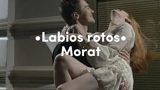 Morat  Labios rotos Letra [upl. by Dualc]