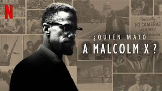 ¿QUIEN MATO A MALCOLM XLA SERIE DOCUMENTAL DE NETFLIX [upl. by Luebke]