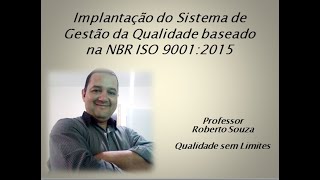 Implantação do sistema de gestão da qualidade NBR ISO 90012015 [upl. by Banky164]