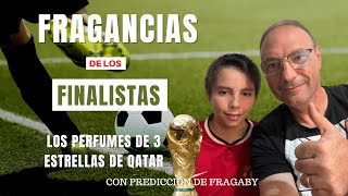 FRAGANCIAS DE LOS FINALISTAS DE QATAR⚽️ 3 perfumes de ESTRELLAS DEL MUNDIAL Y PREDICCIÓN DE LA FINAL [upl. by Munmro272]