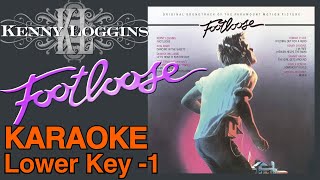 Kenny Loggins  Footloose Lower key 1 karaoke [upl. by Russell485]