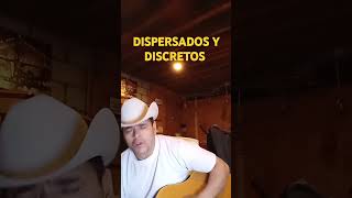 DISPERSADOS Y DISCRETOS corridos regionalmexicano musica music guitarra [upl. by Seumas456]