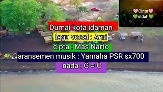 Dumai kota idaman Lagu vcl Ami [upl. by Daus]