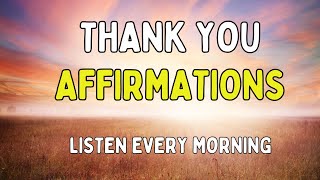 GOOD MORNING Thank You Affirmations  Gratitude Affirmations [upl. by Strang]