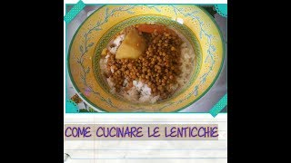 COME CUCINARE LE LENTICCHIE [upl. by Tobin636]