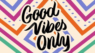 Good Vibes Only  Happy Music Beats for Relaxation Work and Study [upl. by Langley115]