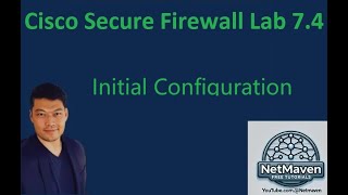 1 Cisco Secure Firewall Lab 74  Initial Configuration [upl. by Suoicerp630]