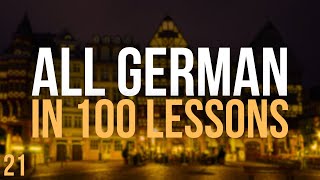 All German in 100 Lessons Learn German  Most important German phrases and words Lesson 21 [upl. by Pucida]