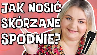 🖤🖤 Z CZYM NOSIĆ SKÓRZANE SPODNIE  STYLIZACJE PLUS SIZE I MADZIOF [upl. by Ynetruoc]