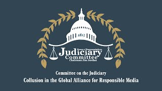 Collusion in the Global Alliance for Responsible Media Full Hearing [upl. by Samaria434]