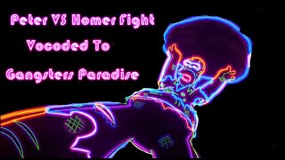 Peter Vs Homer Full Fight Vocoded to Gangstas Paradise [upl. by Attenehs]