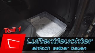 Feuchtigkeit im Auto beseitigen  Luftentfeuchter selber bauen  beschlagene Scheiben vermeiden [upl. by Ingunna]