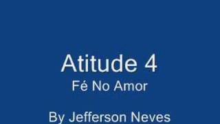 Atitude 4 Fé No Amor [upl. by Haduhey]