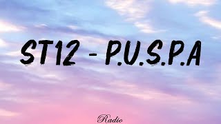 ST12  PUSPA Lirik Video [upl. by Marcos912]