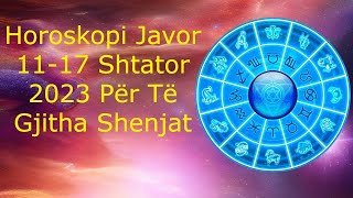 Horoskopi Javor 11  17 Shtator 2023 Per Gjitha Shenjat 🍀🙏🏻❤️ [upl. by Zachary179]