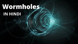 Wormholes in Hindi  WORMHOLES क्या हैं [upl. by Eldora899]