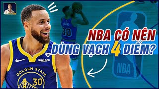 NBA CÓ NÊN ÁP DỤNG VẠCH 4 ĐIỂM GIỐNG GIẢI PHILIPPINES [upl. by Tsui]