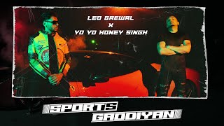 SPORTS GADDIYAN  Yo Yo Honey Singh  Leo Grewal  Full Video 2023 [upl. by Antipas]