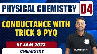 Conductance with Trick amp PYQ  Physical Chemistry 04  Chemistry  IIT JAM 2023 [upl. by Emiline474]