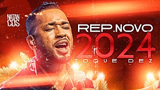 TOQUE DEZ 2024  REPERTÓRIO NOVO  MÚSICAS NOVAS  TOQUE DEZ ATUALIZADO 2024 [upl. by Trinatte]