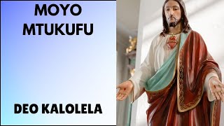 MOYO MTUKUFU MOYO WAKE YESU  DEO KALOLELA  LYRICS VIDEO [upl. by Hanikehs]