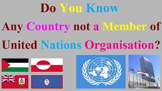 Countries not a member of United Nations Organisation [upl. by Mikol]