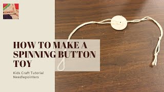 Spinning Button Toy  How to Make a Button Whirlgig [upl. by Norak]