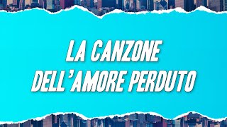 Fabrizio De André  La canzone dell’amore perduto Testo [upl. by Rhody]