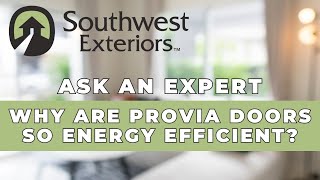 What Makes ProVia Doors So Energy Efficient  Ask An Expert [upl. by Seditsira]