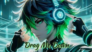 Nightcore  Drag Me Down lyrics [upl. by Dlaniger]