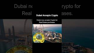 Dubai now accepts Crypto for Real Estate purchases [upl. by Lawley645]