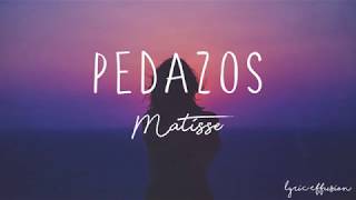 Pedazos  Matisse  Letra [upl. by Enilram546]