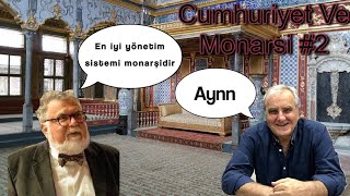 Cumhuriyet ve MonarÅŸi 2 feat Celal ÅžengÃ¶r ve Besim Tibuk [upl. by Elyn72]