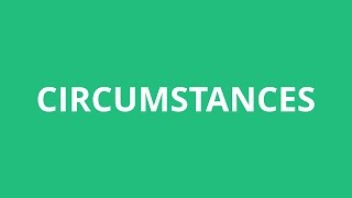 How To Pronounce Circumstances  Pronunciation Academy [upl. by Winfield]