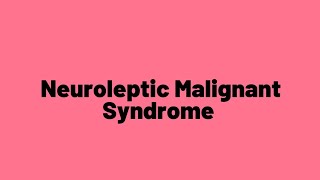 Neuroleptic Malignant Syndrome  NMS [upl. by Gavriella]