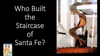 Who built the spiral staircase in the Loretto Chapel Museum in Santa Fe NM St Joseph or Frenchy [upl. by Ellehsat]