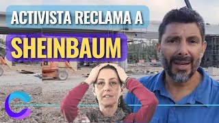 ACTIVISTA RECLAMA A SHEINBAUM POR LA DESTRUCCIÓN DEL TREN MAYA [upl. by Vittoria769]