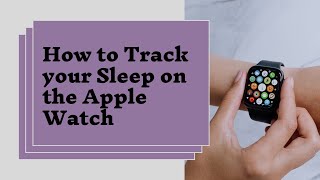 How to Track Your Sleep on the Apple Watch [upl. by Martine]